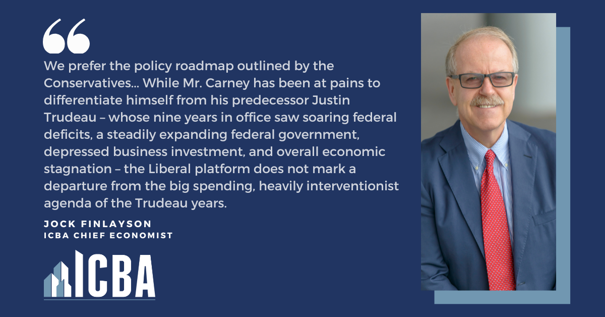 ICBA ECONOMICS: Reviewing the 2025 Federal Election Platforms