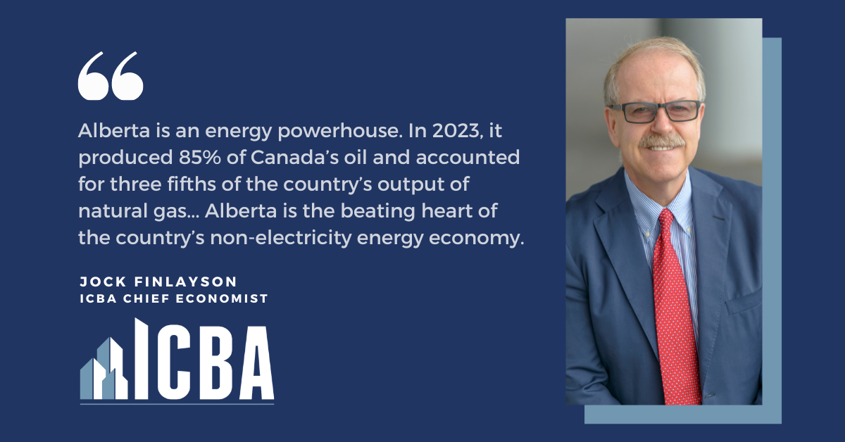 ICBA ECONOMICS: Alberta is Canada’s Energy Powerhouse