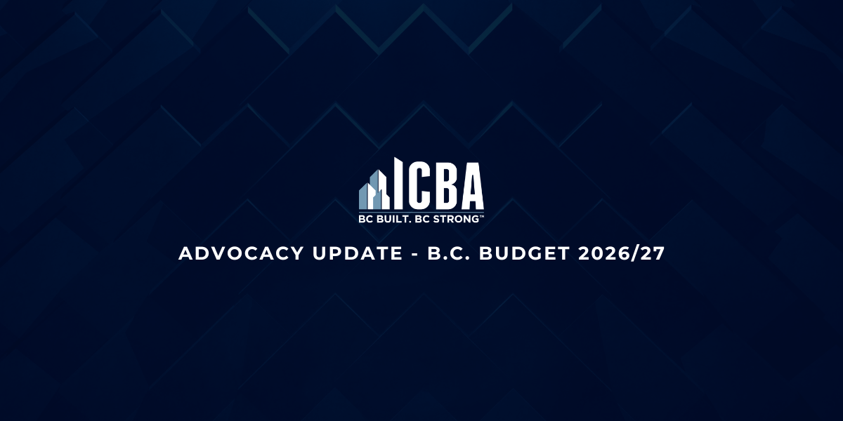 ICBA ADVOCACY UPDATE: Hidden construction tax, record debt headline NDP Budget