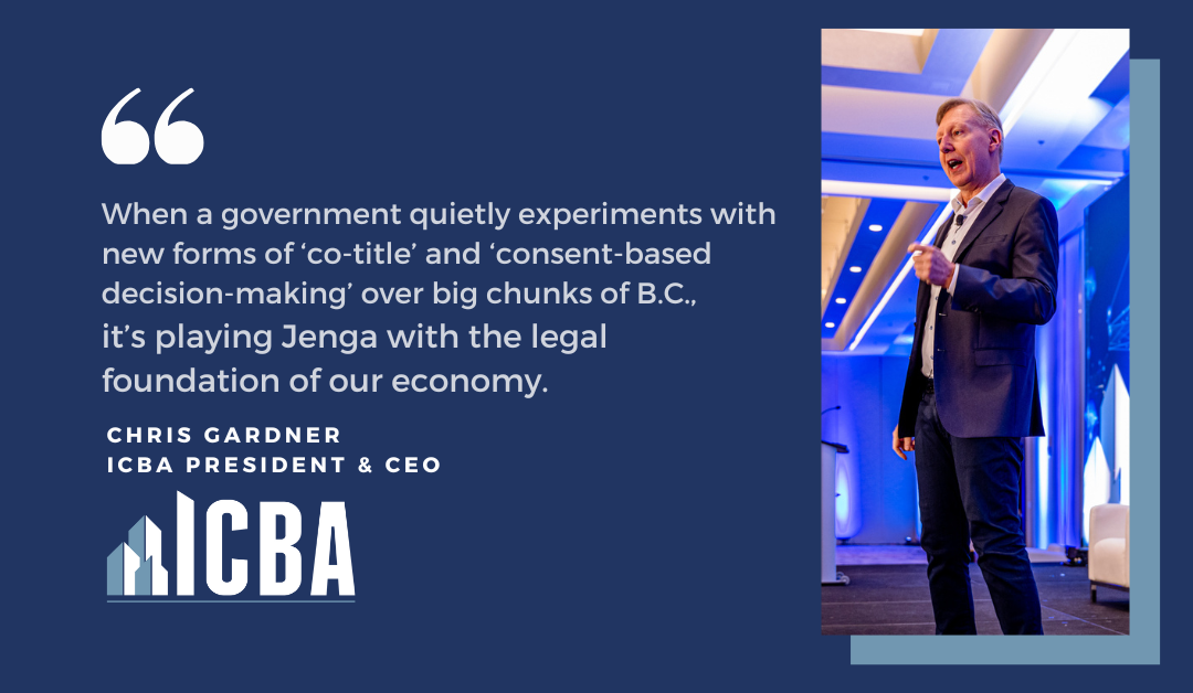 ICBA OP/ED: Secret Eby government land-use deals are ‘expropriation by stealth’